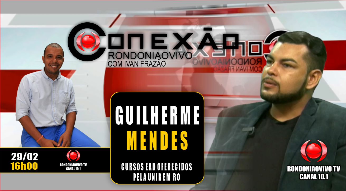 Dr. Guilherme Mendes - CONEXÃO RONDONIAOVIVO - 29/02/2024