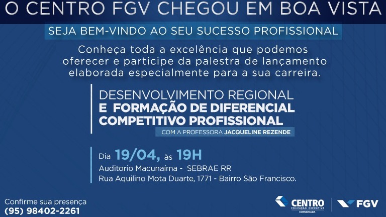 Centro FGV inaugura polo em Boa Vista nesta quinta (19) com palestra