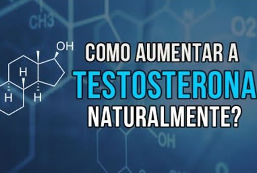 Como aumentar a Testosterona naturalmente?