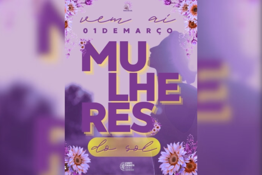INSPIRAÇÃO: Feira do Sol e Levante Feminista abrem março com arte e diálogo