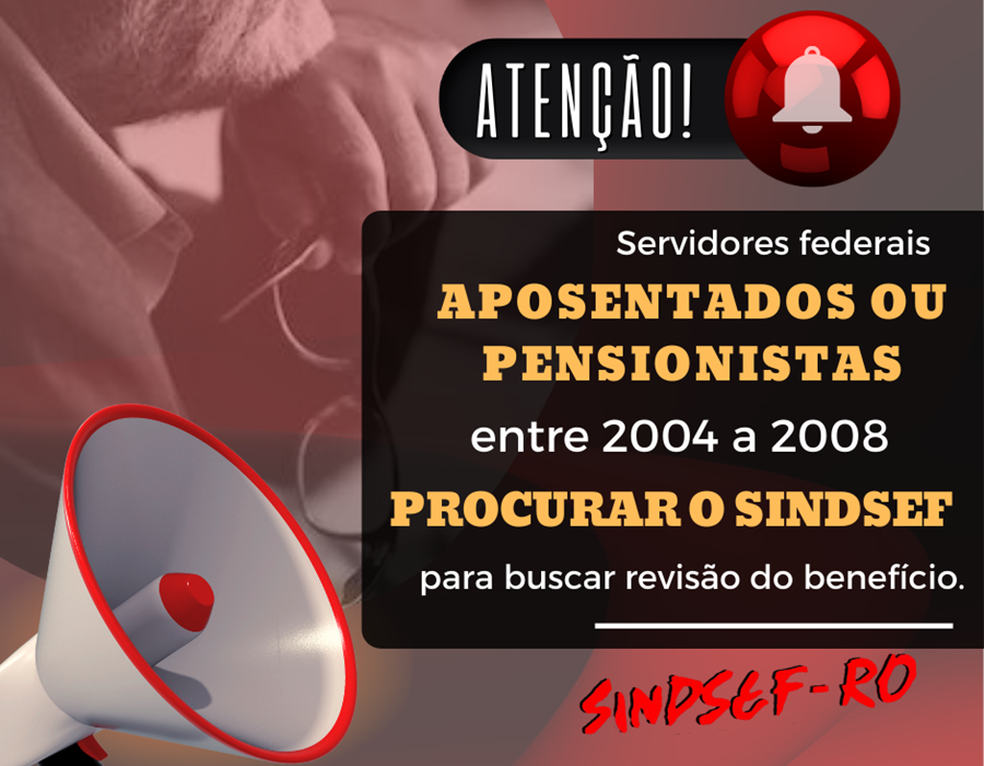 INFORMAÇÕES: Sindsef convoca aposentados e pensionistas entre 2004 a 2008