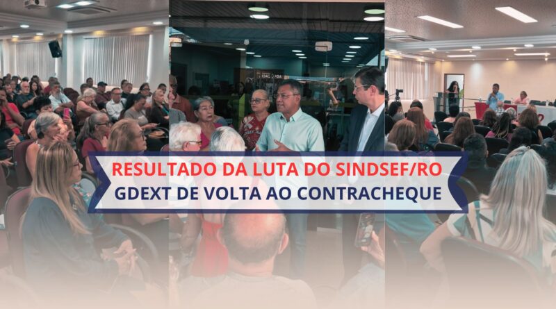 AÇÃO DO SINDSEF: Governo Federal confirma restabelecimento da GDEXT aos servidores transpostos