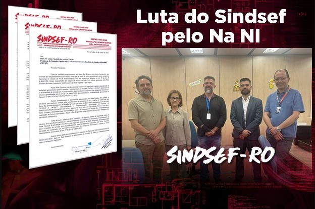NA NI: Sindsef encaminha nota técnica contestando o parecer desfavorável da Conjur