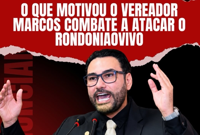 AO VIVO: O que motivou o vereador Marcos Combate a atacar o Rondoniaovivo