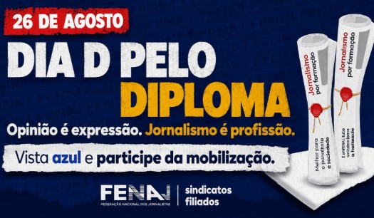 NESTA QUARTA (26): FENAJ convoca jornalistas para mobilização nacional pelo Diploma de Jornalismo
