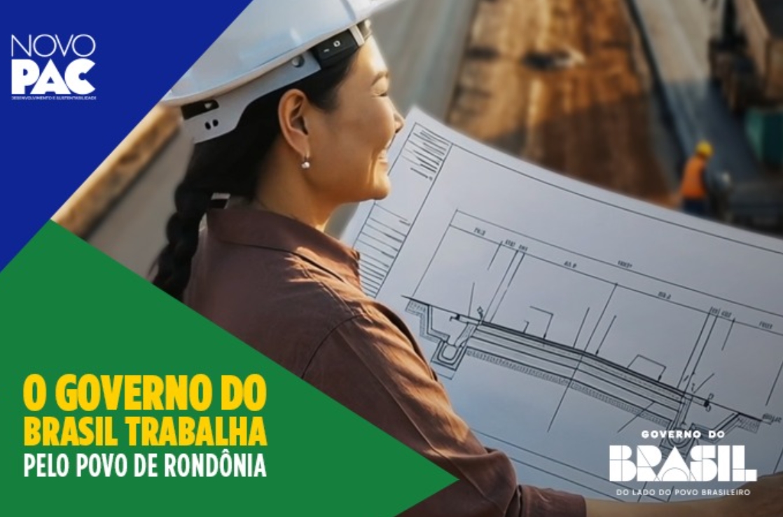 TRABALHO PELO BRASIL: Comunicação do governo Lula divulga obras realizadas em Rondônia
