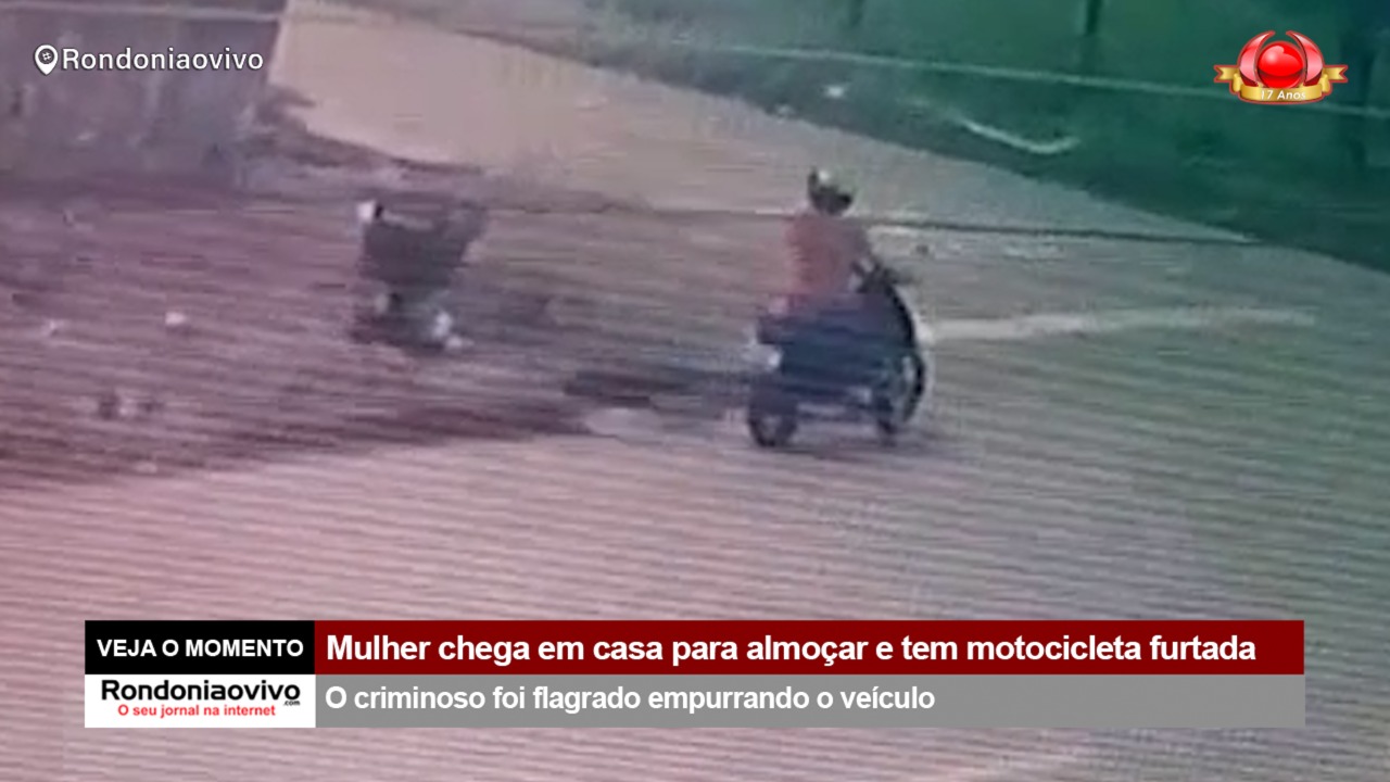 VEJA O MOMENTO: Mulher chega em casa para almoçar e tem motocicleta furtada