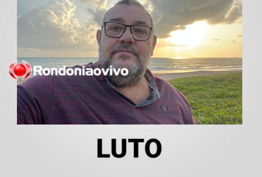 NOTA DE FALECIMENTO: Família comunica morte de advogado em Porto Velho