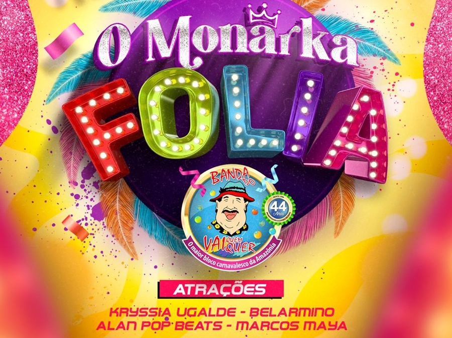 CARNAVAL 2024: Quatro atrações no Monarka Folia