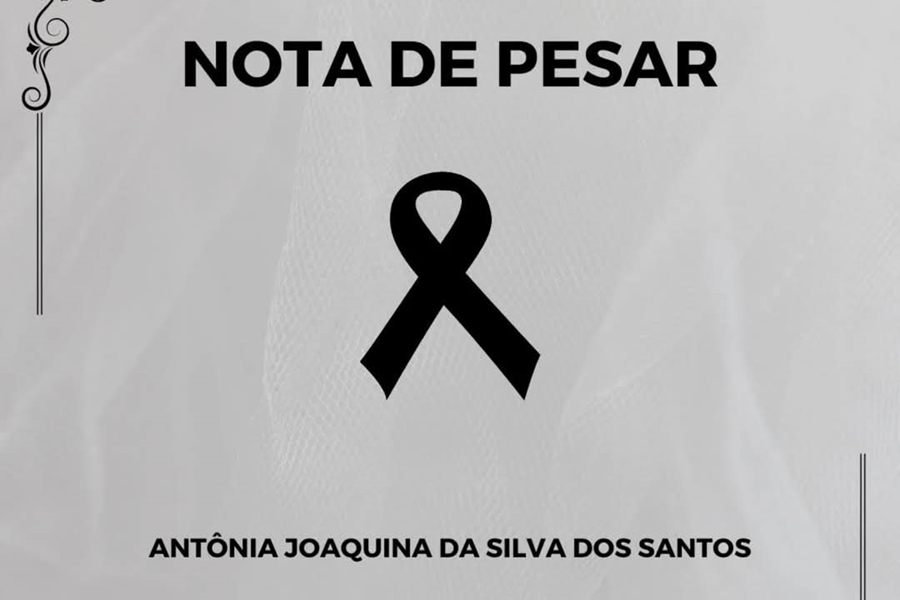 PESAR: Nota pelo falecimento de Antônia Joaquina da Silva dos Santos