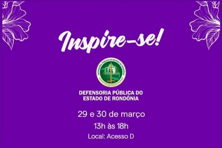 AÇÃO: DPE participa da 4ª edição do evento Inspire-se em Porto Velho 