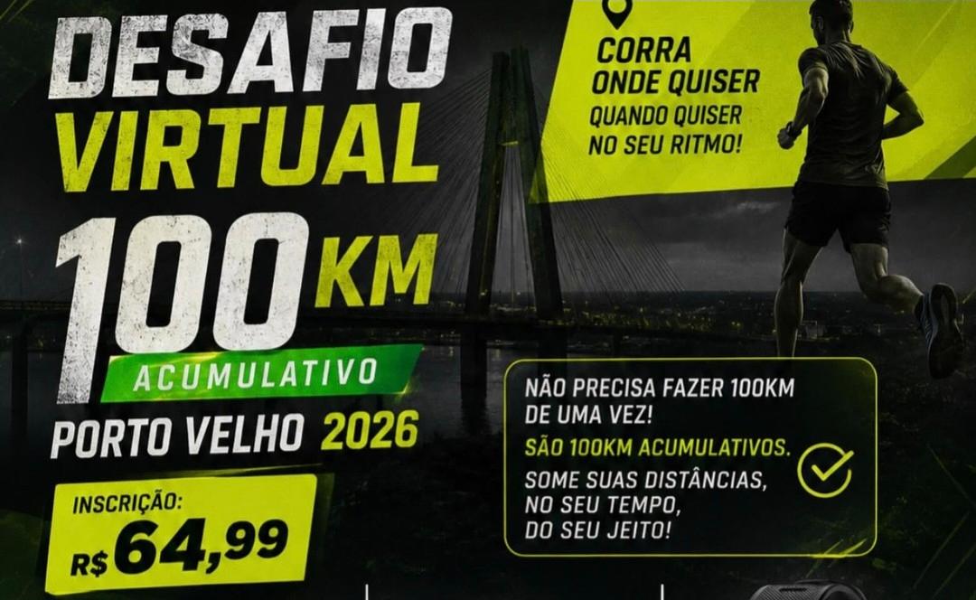 ESPORTE E SUPERAÇÃO: Desafio Virtual 100KM movimenta corredores em PVH