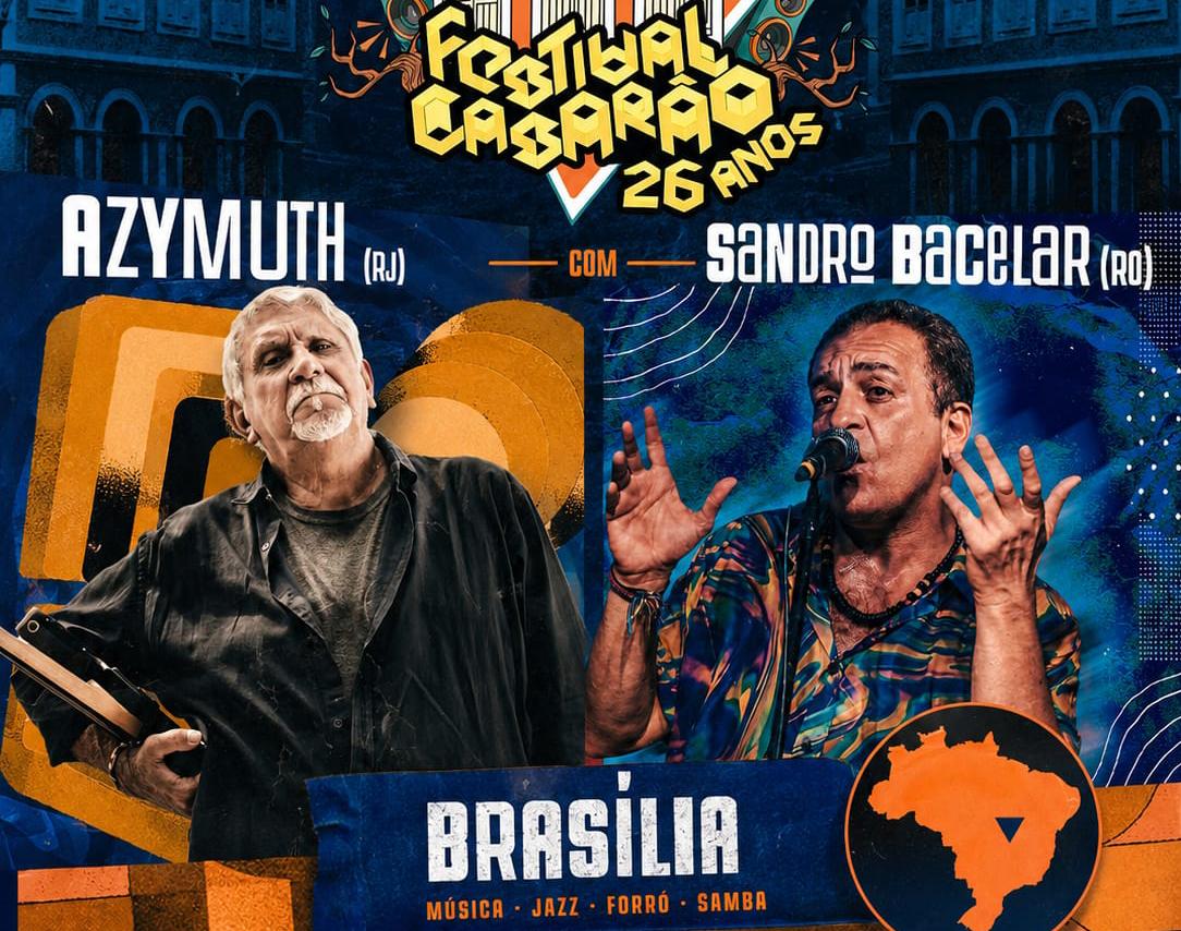 EVENTO CULTURAL: Festival Casarão 26 anos encerra em Brasília com Azymuth e Sandro Bacelar
