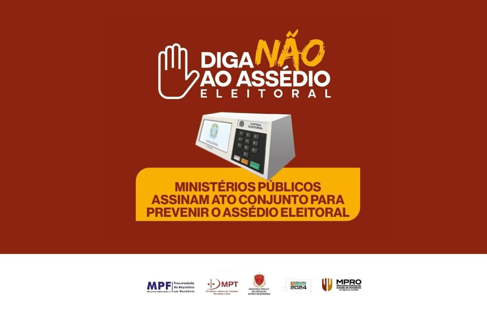 AÇÃO: Ministérios Públicos assinam ato conjunto para prevenir assédio eleitoral