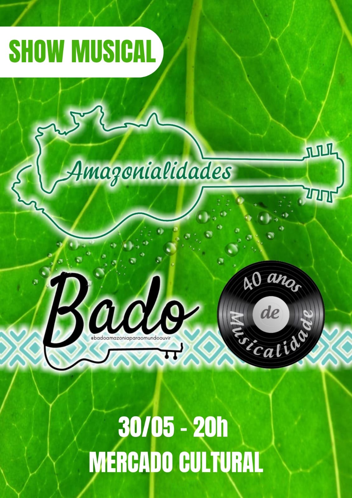 MERCADO CULTURAL: Artista Bado apresenta o projeto musical Amazonialidades nesta quinta-feira