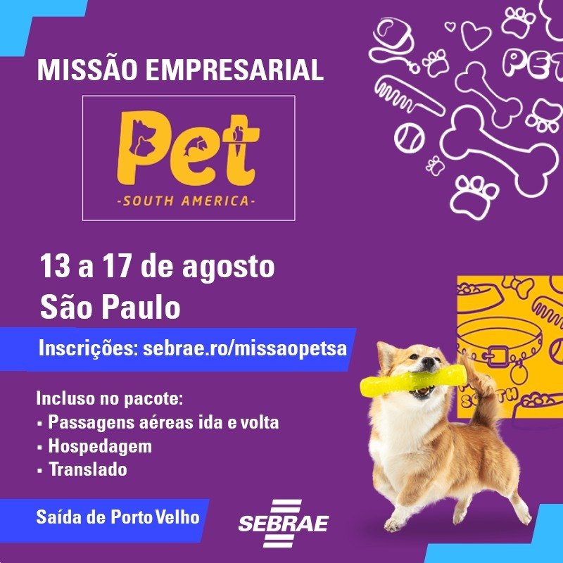 SEBRAE RO: Próxima missão empresarial tem como destino a Pet Shouth America 2024