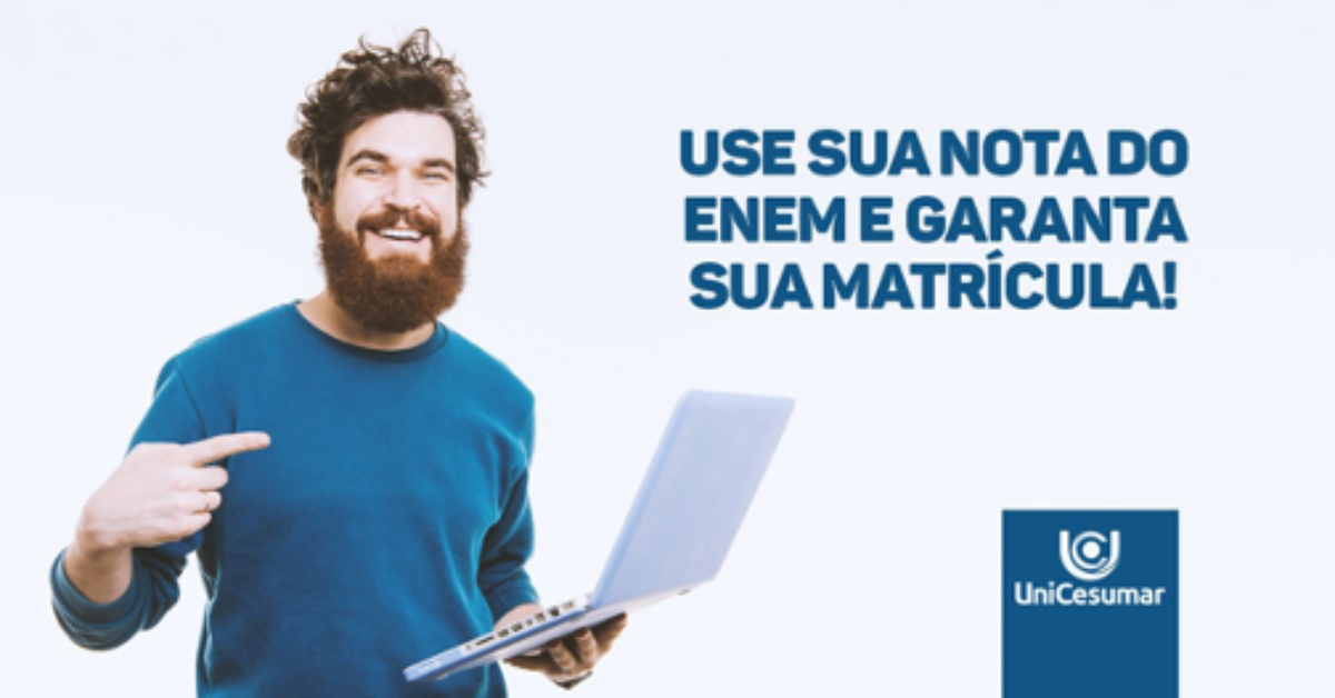 UNICESUMAR: Use sua nota do enem para garantir uma graduação 