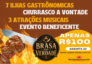 BRASA DE VERDADE: Evento beneficente chega à 26ª edição com churrasco em Porto Velho