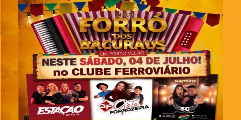 CONTAGEM REGRESSIVA!: Forró dos Bacuraus acontece neste sábado, 04 de julho, e promete agitar PVH