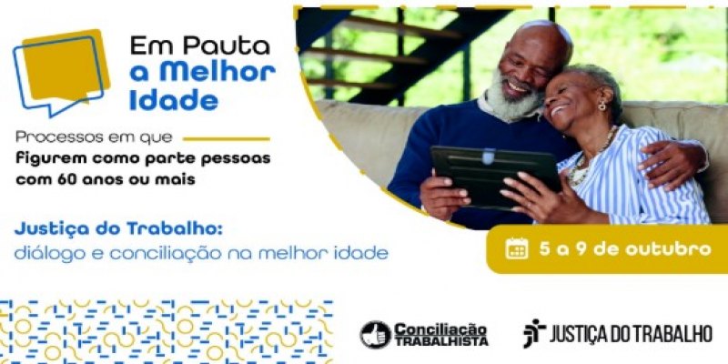 CONCILIAÇÃO: Justiça do Trabalho realiza mutirão para pessoas idosas